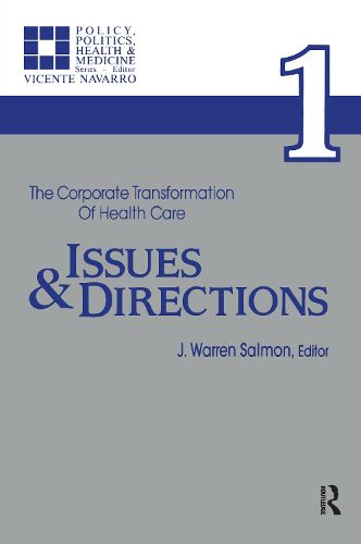 Cover image for 1 The Corporate Transformation of Health Care Issues & Directions: Part 1: Issues and Directions