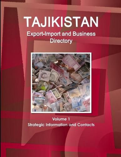 Cover image for Tajikistan Export-Import and Business Directory Volume 1 Strategic Information and Contacts