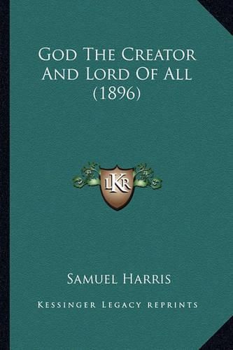 Cover image for God the Creator and Lord of All (1896) God the Creator and Lord of All (1896)