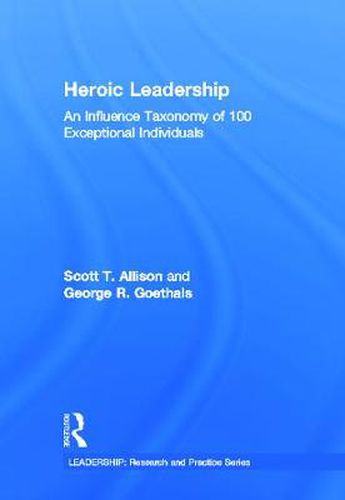 Cover image for Heroic Leadership: An Influence Taxonomy of 100 Exceptional Individuals