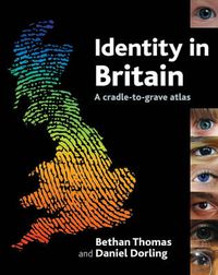 Cover image for Identity in Britain: A cradle-to-grave atlas