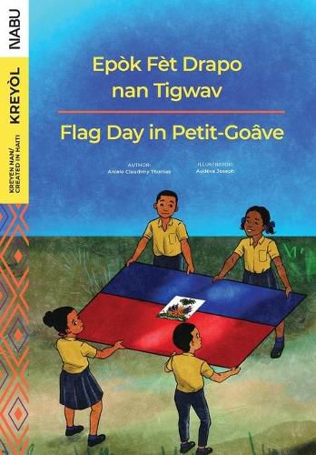 Cover image for Flag Day in Petit-Goâve / Epòk Fèt Drapo nan Tigwav