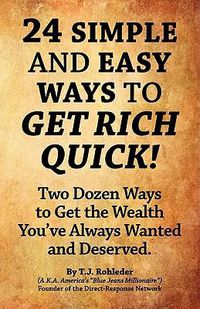 Cover image for 24 Simple and Easy Ways to Get Rich Quick!