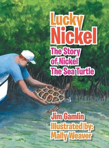 Cover image for Lucky Nickel: The Story of Nickel the Sea Turtle