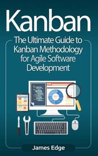 Cover image for Kanban: The Ultimate Guide to Kanban Methodology for Agile Software Development