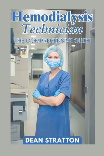 Cover image for Hemodialysis Technician - The Comprehensive Guide