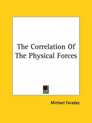 Cover image for The Correlation of the Physical Forces