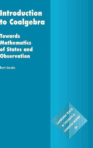 Cover image for Introduction to Coalgebra: Towards Mathematics of States and Observation