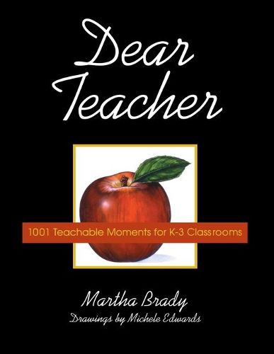 Cover image for Dear Teacher: 1001 Teachable Moments for K-3 Classrooms