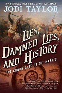 Cover image for Lies, Damned Lies, and History: The Chronicles of St. Mary's Book Seven