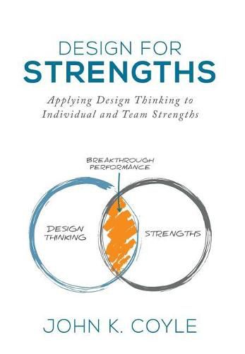 Cover image for Design For Strengths: Applying Design Thinking to Individual and Team Strengths