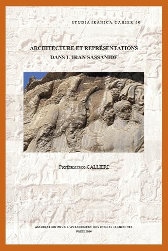 Cover image for Architecture et representations dans l'Iran sassanide