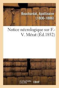 Cover image for Notice Necrologique Sur F.-V. Merat