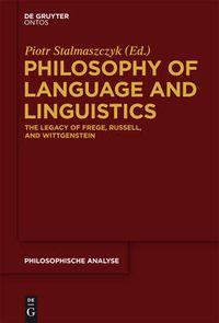 Cover image for Philosophy of Language and Linguistics: The Legacy of Frege, Russell, and Wittgenstein