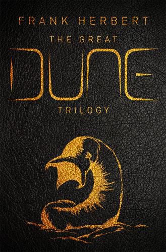 Cover image for The Great Dune Trilogy: The stunning collector's edition of Dune, Dune Messiah and Children of Dune
