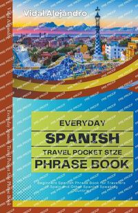 Cover image for Everyday Spanish Travel Pocket Size Phrase Book