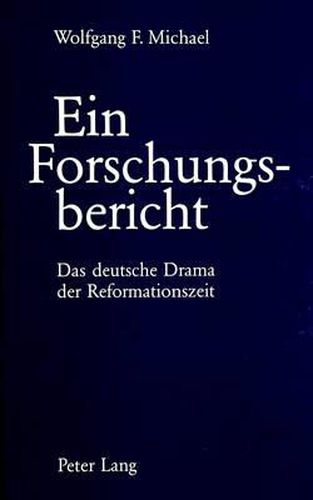 Cover image for Ein Forschungsbericht: Das Deutsche Drama Der Reformationszeit