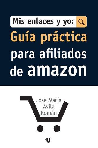 Cover image for Mis Enlaces Y Yo: Guia Practica para Afiliados de Amazon