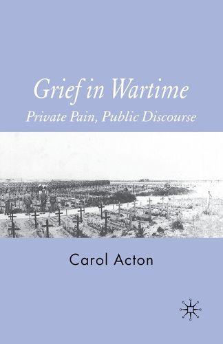 Cover image for Grief in Wartime: Private Pain, Public Discourse