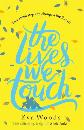 Cover image for The Lives We Touch: The unmissable, uplifting read from the bestselling author of How to be Happy
