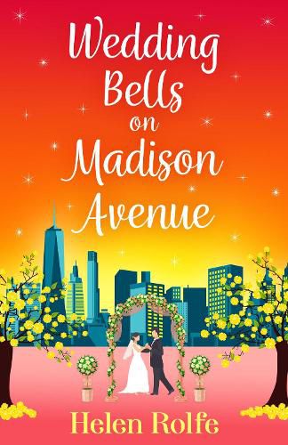 Wedding Bells on Madison Avenue: The perfect feel-good, romantic read for 2022 from bestseller Helen Rolfe