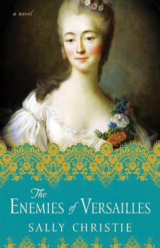 Cover image for The Enemies of Versailles: A Novel