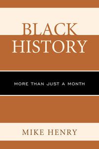 Cover image for Black History: More than Just a Month