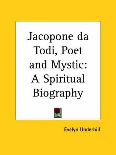 Cover image for Jacopone DA Todi, Poet and Mystic: A Spiritual Biography (1919)