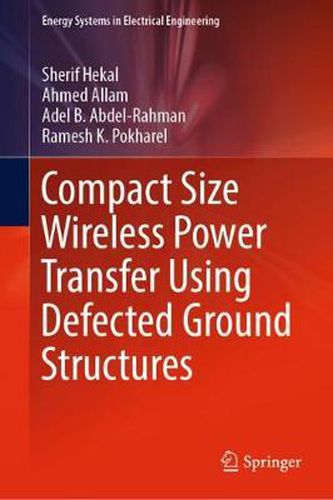 Cover image for Compact Size Wireless Power Transfer Using Defected Ground Structures