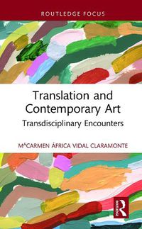 Cover image for Translation and Contemporary Art: Transdisciplinary Encounters