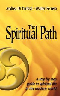 Cover image for The Spiritual Path: A Step by Step Guide to Spiritual Life in the Modern World