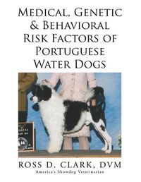 Cover image for Medical, Genetic & Behavioral Risk Factors of Portuguese Water Dogs