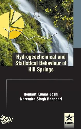 Cover image for Hydrogeochemical and Statistical Behaviour of Hill Springs