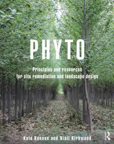 Cover image for Phyto: Principles and Resources for Site Remediation and Landscape Design