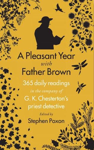 A Pleasant Year With Father Brown: 365 readings in the company of G.K. Chesterton's priest detective