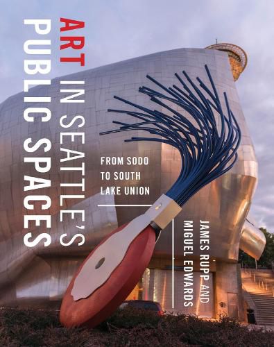 Cover image for Art in Seattle's Public Spaces: From SoDo to South Lake Union