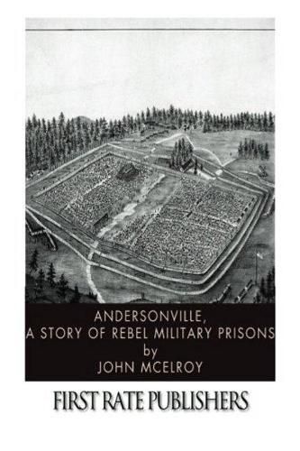 Cover image for Andersonville: A Story of Rebel Military Prisons (Illustrated Edition): Civil War Memories Series