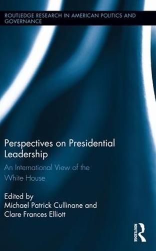 Cover image for Perspectives on Presidential Leadership: An International View of the White House