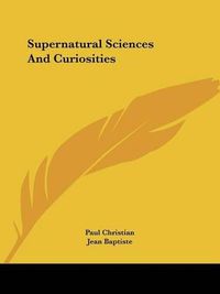 Cover image for Supernatural Sciences and Curiosities