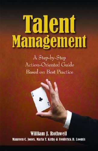 Cover image for Talent Management: A Step-by-Step Action-Oriented Guide