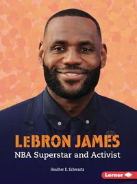 Cover image for Lebron James: NBA Superstar and Activist