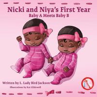 Cover image for Nicki and Niya's First Year: Baby A Meets Baby B