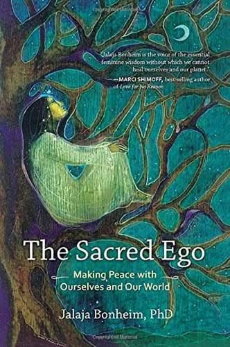 Cover image for The Sacred Ego: Making Peace with Ourselves and Our World