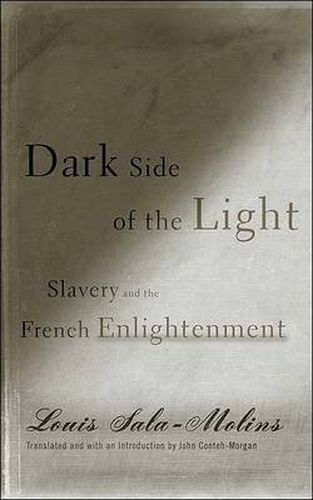 Cover image for Dark Side of the Light: Slavery and the French Enlightenment