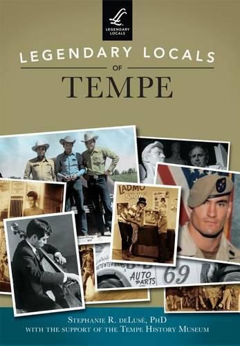 Cover image for Legendary Locals of Tempe, Arizona