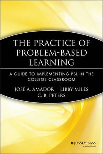 Cover image for The Practice of Problem Based Learning: A Guide to Implementing PBL in the College Classroom