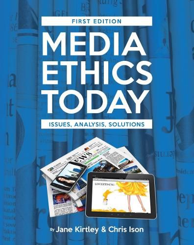 Cover image for Media Ethics Today: Issues, Analysis, Solutions