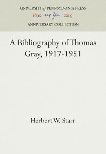 Cover image for A Bibliography of Thomas Gray, 1917-1951