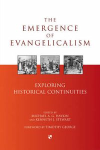 Cover image for The Emergence of evangelicalism: Exploring Historical Continuities