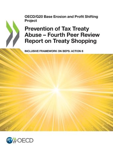 Cover image for Prevention of tax treaty abuse: fourth peer review report on treaty shopping, inclusive framework on BEPs, Action 6
